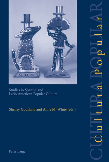 Cultura Popular : Studies in Spanish and Latin American Popular Culture