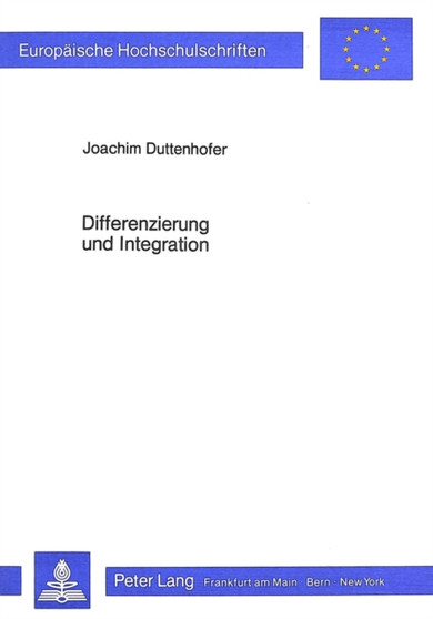 Differenzierung und Integration : Grundlagen der Organisationsforschung