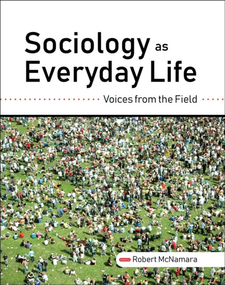 Sociology as Everyday Life : Voices from the Field