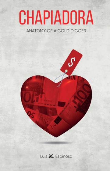Chapiadora, Anatomy of a Gold Digger