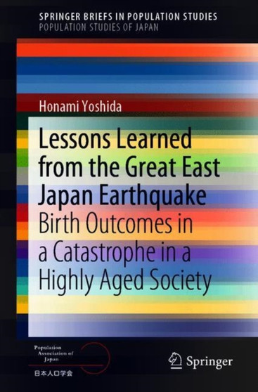 Lessons Learned from the Great East Japan Earthquake : Birth Outcomes in a Catastrophe in a Highly Aged Society