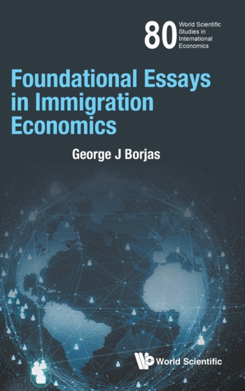 Foundational Essays In Immigration Economics : 80