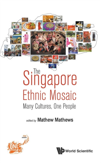 Singapore Ethnic Mosaic, The: Many Cultures, One People