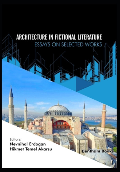Architecture in Fictional Literature : Essays on Selected Works