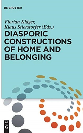 Diasporic Constructions of Home and Belonging