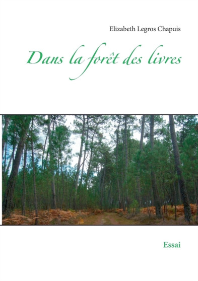 Dans la foret des livres : Essai