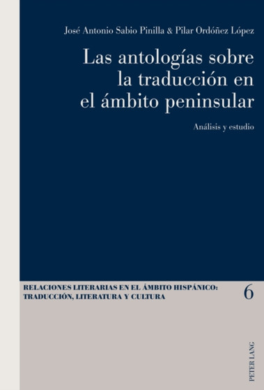 Las Antologias Sobre La Traduccion En El Ambito Peninsular : Analisis Y Estudio : 6