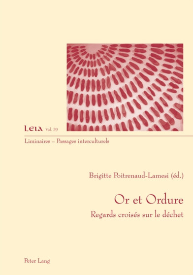 Or Et Ordure : Regards Croises Sur Le Dechet : 29