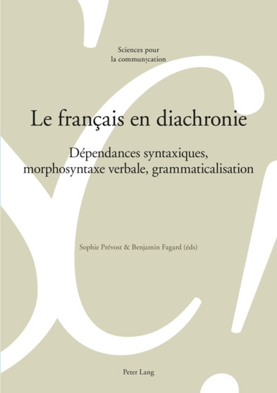 Le Francais En Diachronie : Dependances Syntaxiques, Morphosyntaxe Verbale, Grammaticalisation : 120