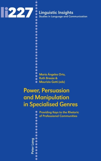 Power, Persuasion and Manipulation in Specialised Genres : Providing Keys to the Rhetoric of Professional Communities : 227