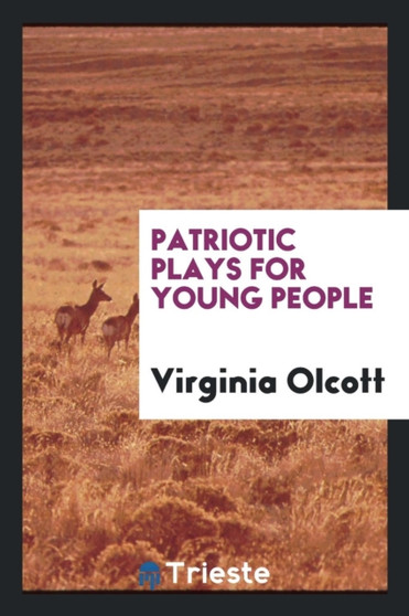Patriotic Plays for Young People by Virginia Olcott - Paperback