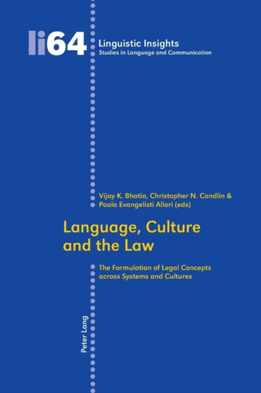 Language, Culture and the Law : The Formulation of Legal Concepts across Systems and Cultures : 64