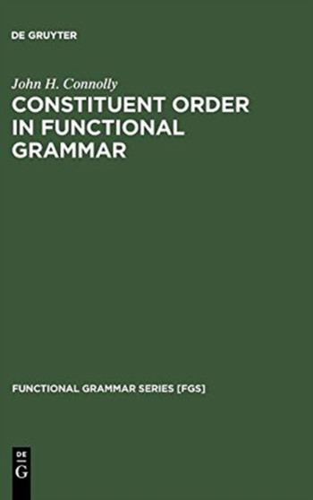 Constituent Order in Functional Grammar : Synchronic and Diachronic Perspectives