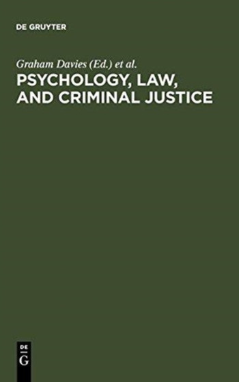 Psychology, Law, and Criminal Justice : International Developments in Research and Practice