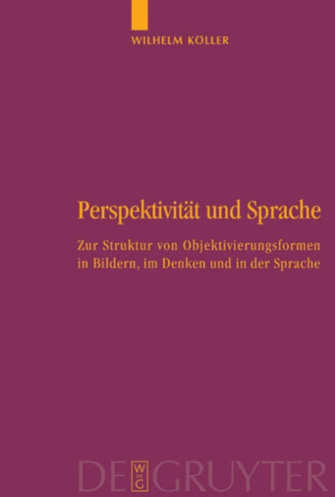 Perspektivitat und Sprache : Zur Struktur von Objektivierungsformen in Bildern, im Denken und in der Sprache