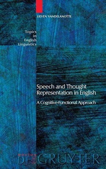 Speech and Thought Representation in English : A Cognitive-Functional Approach