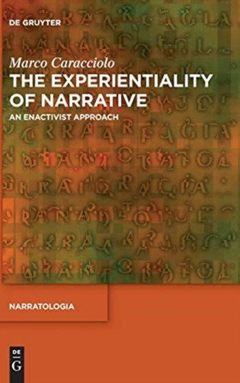 The Experientiality of Narrative : An Enactivist Approach