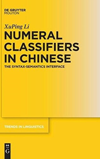 Numeral Classifiers in Chinese : The Syntax-Semantics Interface