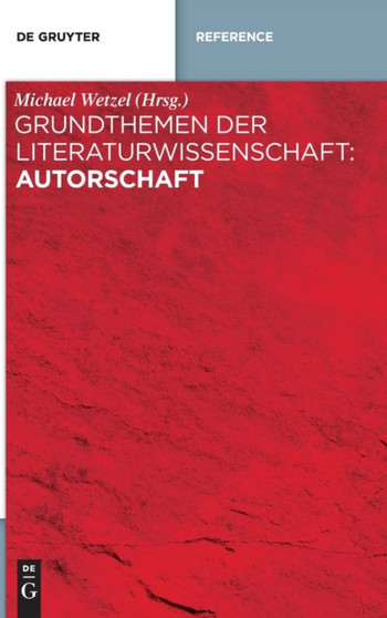 Grundthemen der Literaturwissenschaft : Autorschaft