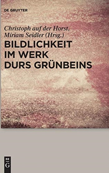 Bildlichkeit im Werk Durs Grunbeins