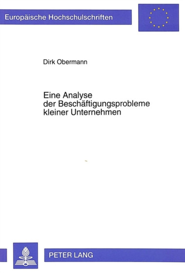 Eine Analyse der Beschaeftigungsprobleme kleiner Unternehmen