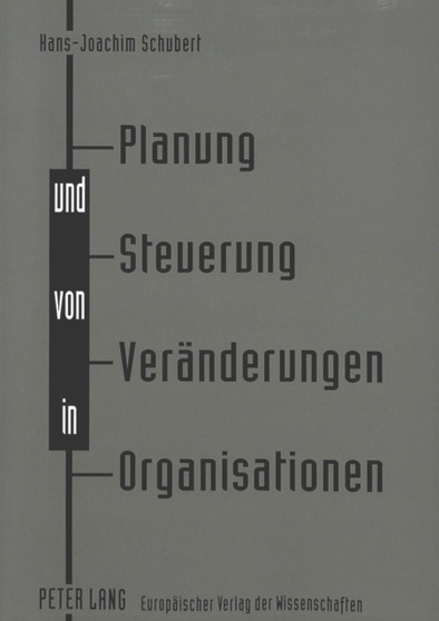 Planung und Steuerung von Veraenderungen in Organisationen