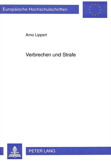 Verbrechen und Strafe : Ein Beitrag der oekonomischen Theorie zur Erklaerung und Behandlung von Kriminalitaet
