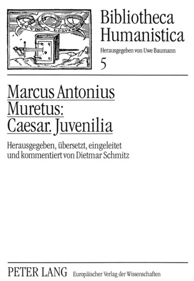 Caesar. Juvenilia. : Herausgegeben, uebersetzt, eingeleitet und kommentiert von Dietmar Schmitz