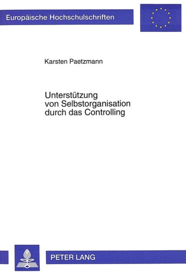 Unterstuetzung von Selbstorganisation durch das Controlling : Eine systemorientierte Untersuchung auf der Grundlage des "Viable System Model" : 1715