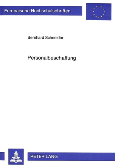 Personalbeschaffung : Eine vergleichende Betrachtung von Theorie und Praxis