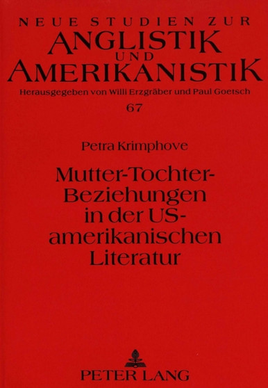 Mutter-Tochter-Beziehungen in der US-amerikanischen Literatur : Eine interkulturelle Untersuchung