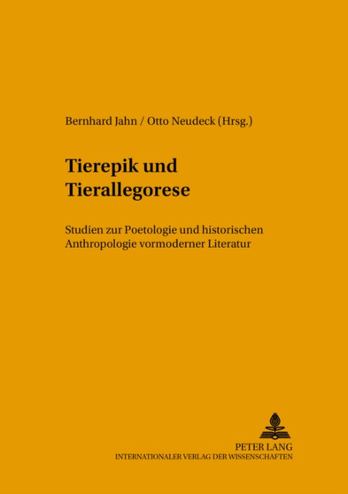 Tierepik Und Tierallegorese : Studien Zur Poetologie Und Historischen Anthropologie Vormoderner Literatur : 71