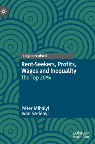 Rent-Seekers, Profits, Wages and Inequality : The Top 20%