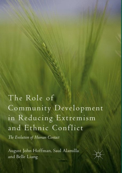 The Role of Community Development in Reducing Extremism and Ethnic Conflict : The Evolution of Human Contact