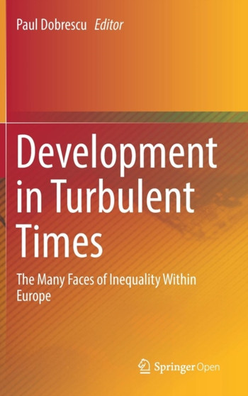 Development in Turbulent Times : The Many Faces of Inequality Within Europe