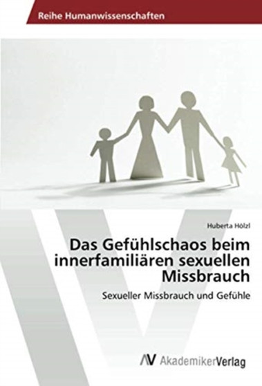 Das Gefuhlschaos beim innerfamiliaren sexuellen Missbrauch