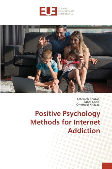Positive Psychology Methods for Internet Addiction