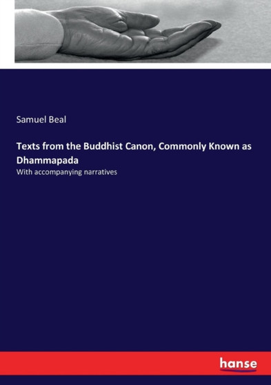 Texts from the Buddhist Canon, Commonly Known as Dhammapada : With accompanying narratives