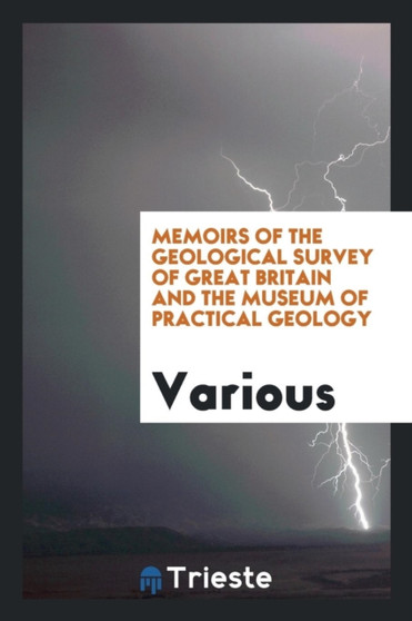 Memoirs of the Geological Survey of Great Britain and the Museum of Practical Geology by Various - Paperback