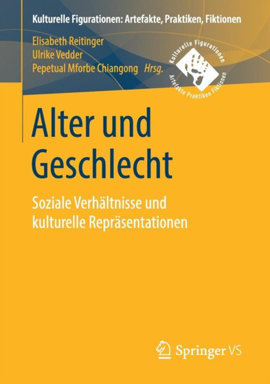 Alter und Geschlecht : Soziale Verhaltnisse und kulturelle Reprasentationen