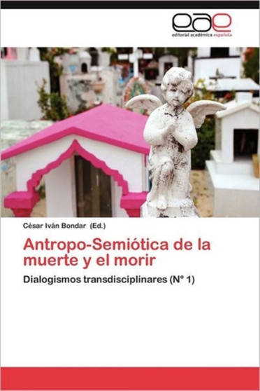Antropo-Semiotica de La Muerte y El Morir