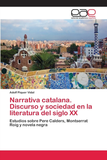 Narrativa catalana. Discurso y sociedad en la literatura del siglo XX