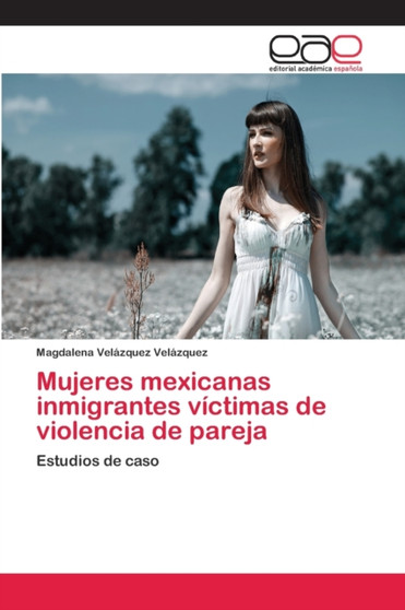 Mujeres mexicanas inmigrantes victimas de violencia de pareja