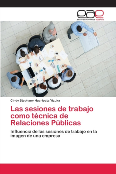 Las sesiones de trabajo como tecnica de Relaciones Publicas