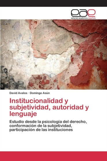 Institucionalidad y subjetividad, autoridad y lenguaje