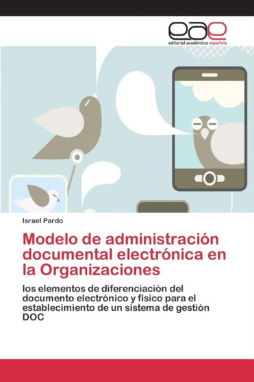 Modelo de administracion documental electronica en la Organizaciones