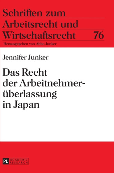 Das Recht der Arbeitnehmerueberlassung in Japan : 76