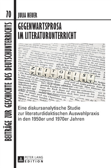 Gegenwartsprosa im Literaturunterricht : Eine diskursanalytische Studie zur literaturdidaktischen Auswahlpraxis in den 1950er und 1970er Jahren : 70