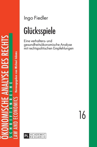 Gluecksspiele : Eine verhaltens- und gesundheitsoekonomische Analyse mit rechtspolitischen Empfehlungen : 16