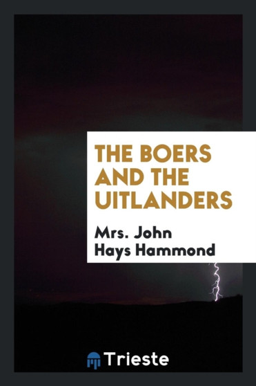 The Boers and the Uitlanders by Mrs John Hays Hammond - Paperback